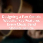 Designing a Fan-Centric Website: Key Features Every Music Band Should Include