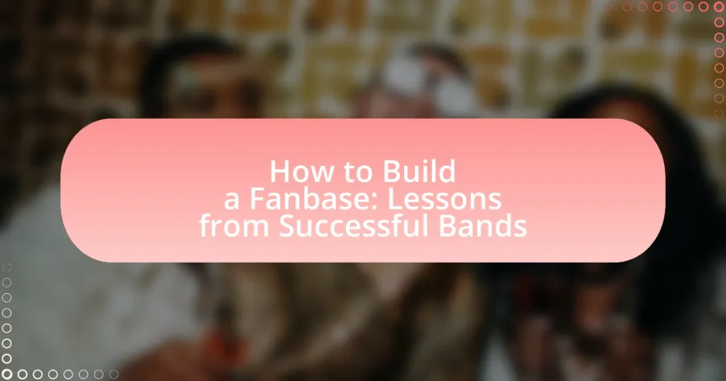 How to Build a Fanbase: Lessons from Successful Bands