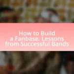 How to Build a Fanbase: Lessons from Successful Bands
