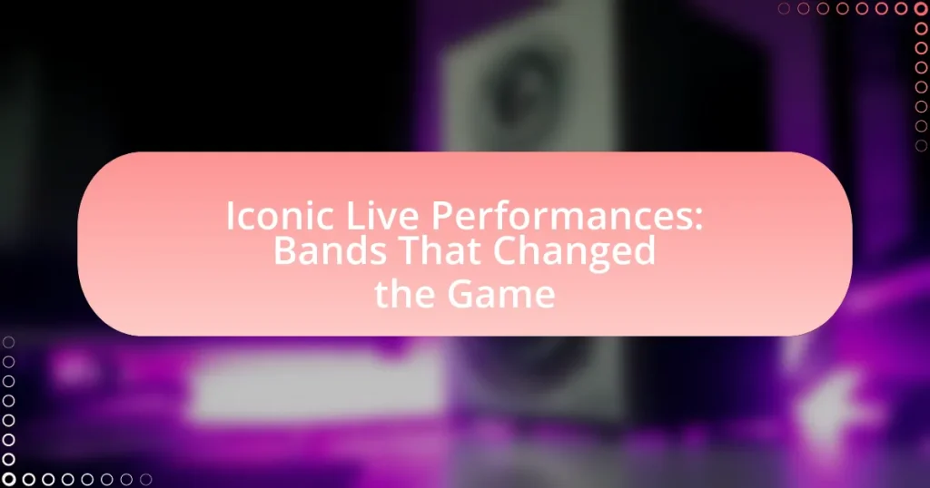 Iconic Live Performances: Bands That Changed the Game