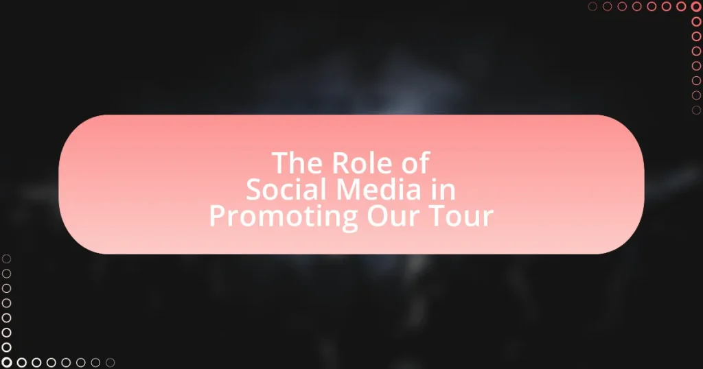 The Role of Social Media in Promoting Our Tour