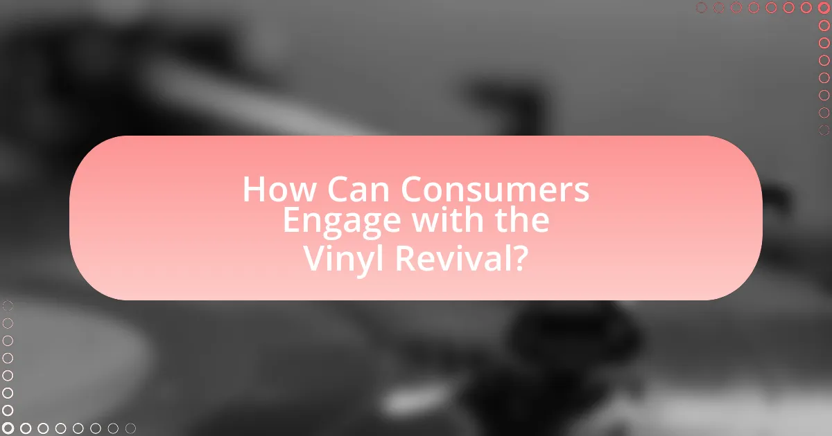 How Can Consumers Engage with the Vinyl Revival?