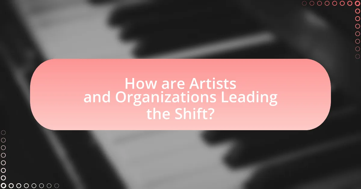 How are Artists and Organizations Leading the Shift?