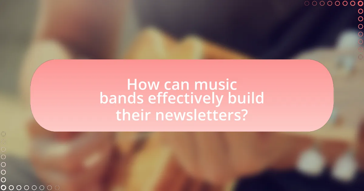 How can music bands effectively build their newsletters?