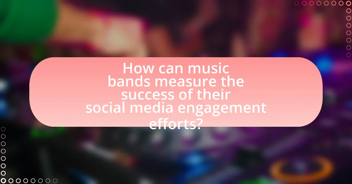 How can music bands measure the success of their social media engagement efforts?