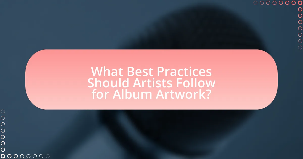 What Best Practices Should Artists Follow for Album Artwork?