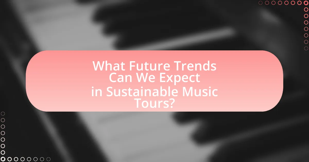 What Future Trends Can We Expect in Sustainable Music Tours?
