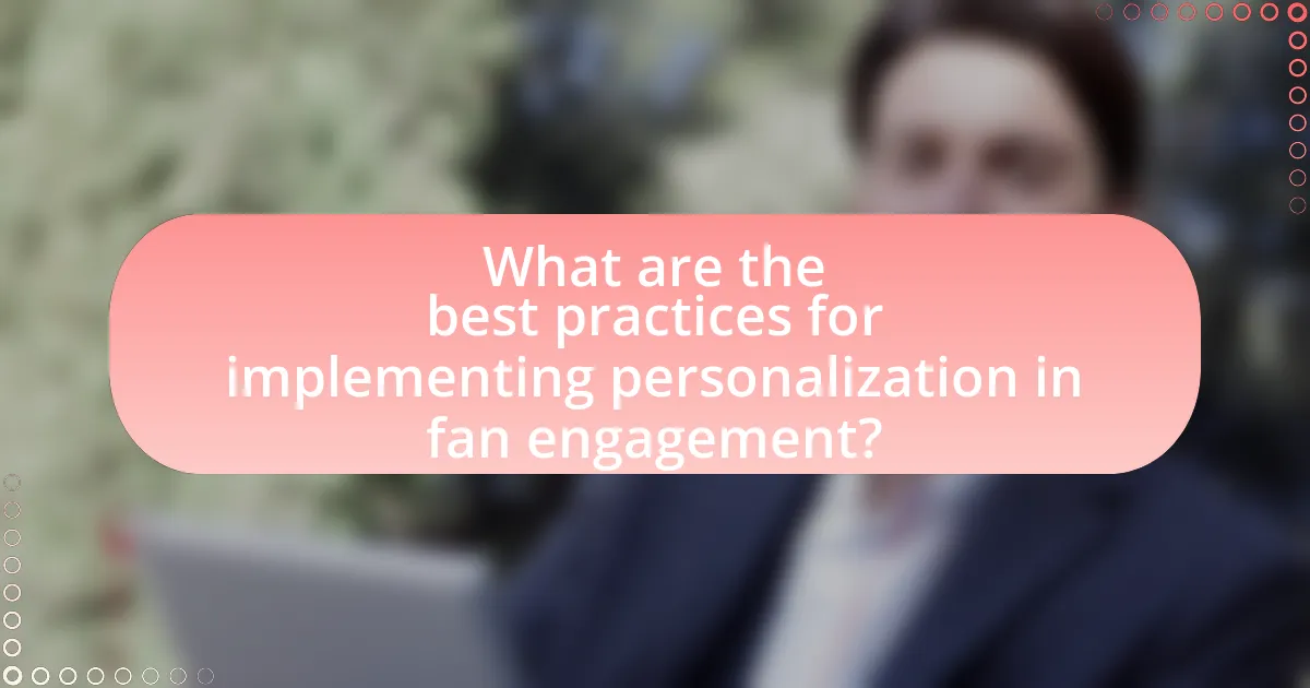 What are the best practices for implementing personalization in fan engagement?