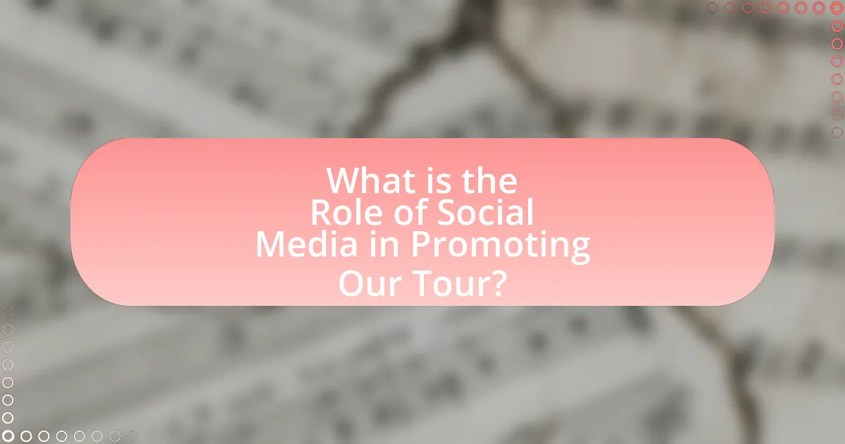What is the Role of Social Media in Promoting Our Tour?